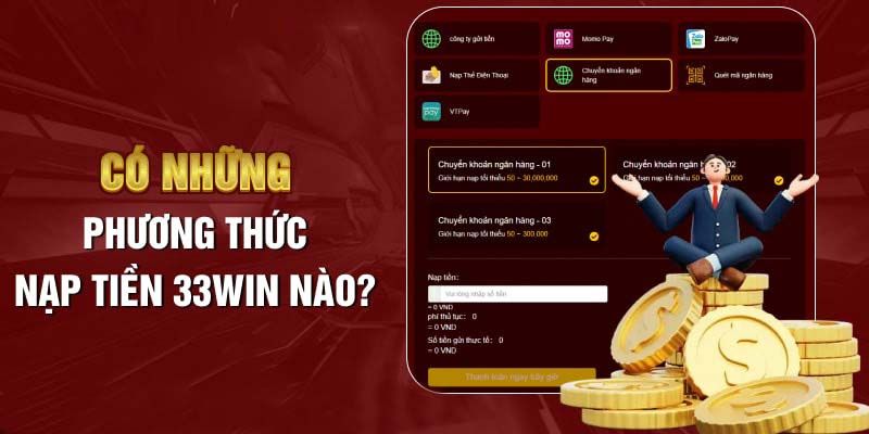 Các cách nạp tiền 33win hợp lệ