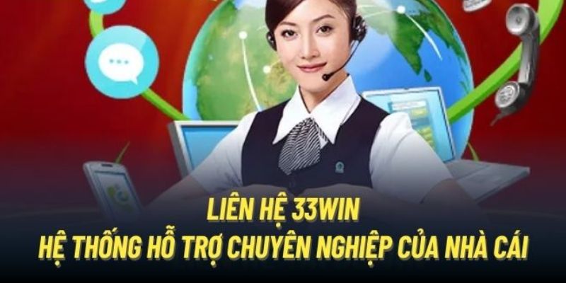 Những phương thức liên hệ 33win đang sở hữu