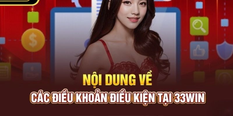 Nội dung điều khoản và điều kiện 33win về ưu đãi